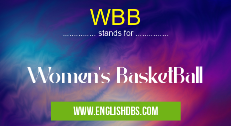 WBB means Women's BasketBall WBB