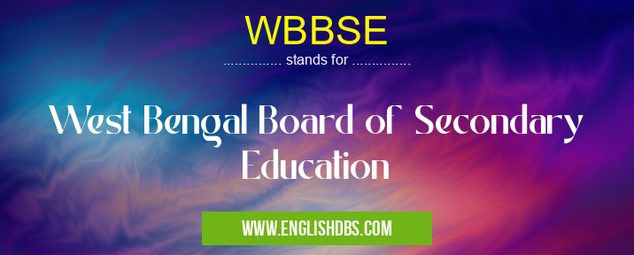 WBBSE means West Bengal Board of Secondary Education WBBSE