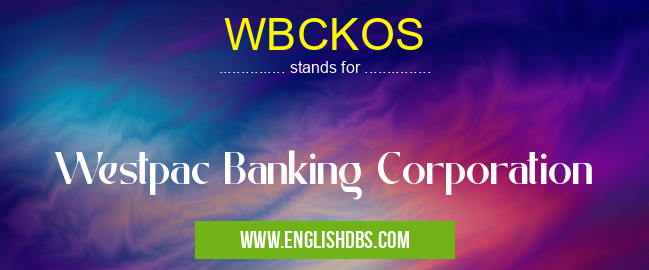 WBCKOS means Westpac Banking Corporation WBCKOS