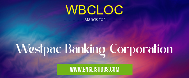 WBCLOC means Westpac Banking Corporation WBCLOC