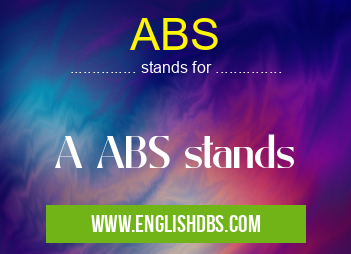 ABS means A ABS stands ABS