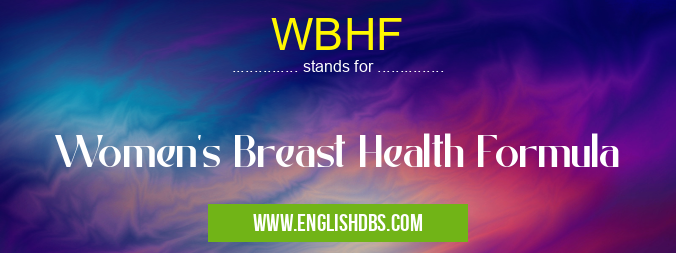 WBHF means Women's Breast Health Formula WBHF