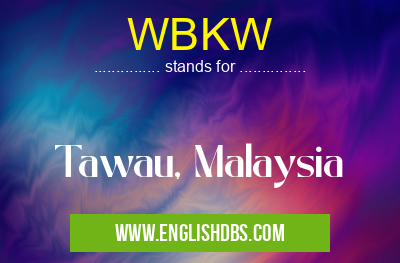 WBKW means Tawau, Malaysia WBKW