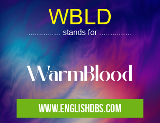 WBLD means WarmBlood WBLD