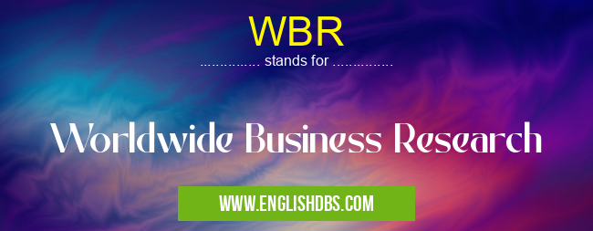 WBR means Worldwide Business Research WBR
