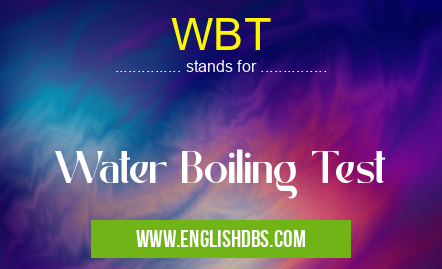 WBT means Water Boiling Test WBT