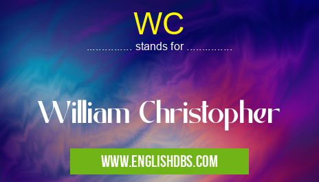 WC means William Christopher WC