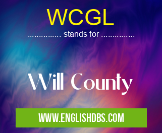 WCGL means Will County WCGL