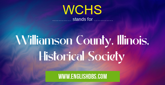 WCHS means Williamson County, Illinois, Historical Society WCHS
