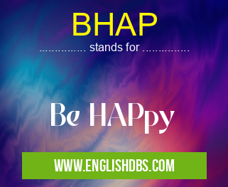 BHAP means Be HAPpy BHAP