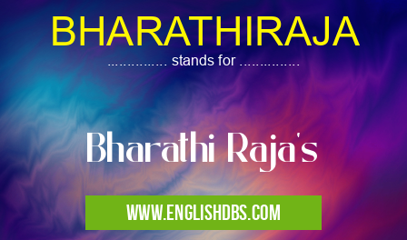 BHARATHIRAJA means Bharathi Raja's BHARATHIRAJA