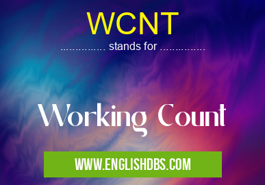 WCNT means Working Count WCNT