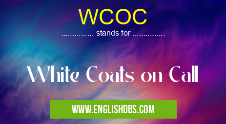 WCOC means White Coats on Call WCOC
