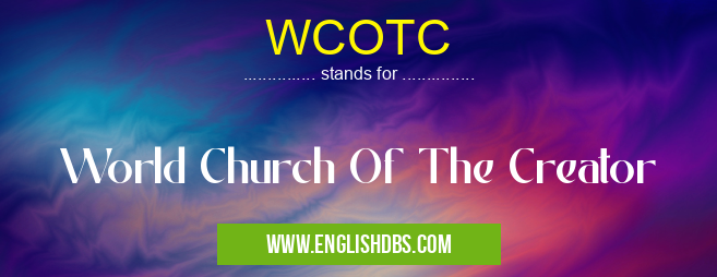 WCOTC means World Church Of The Creator WCOTC