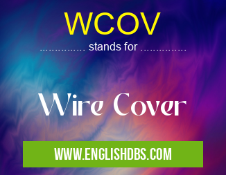 WCOV means Wire Cover WCOV