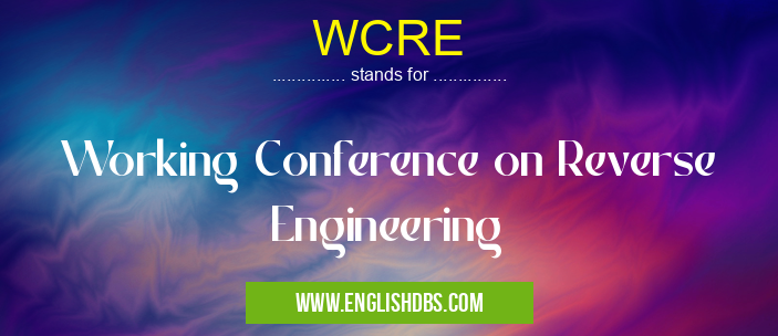 WCRE means Working Conference on Reverse Engineering WCRE