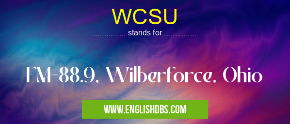 WCSU means FM-88.9, Wilberforce, Ohio WCSU