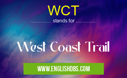 WCT means West Coast Trail WCT