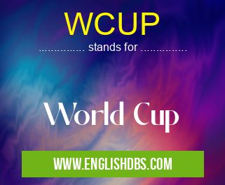 WCUP means World Cup WCUP