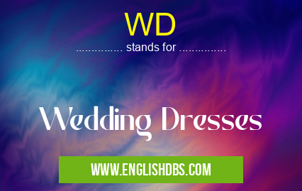 WD means Wedding Dresses WD