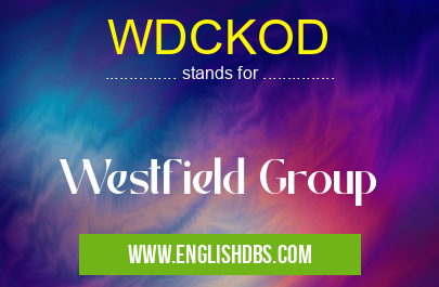 WDCKOD means Westfield Group WDCKOD