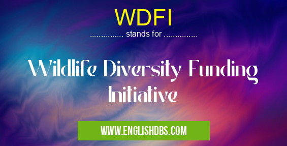 WDFI means Wildlife Diversity Funding Initiative WDFI