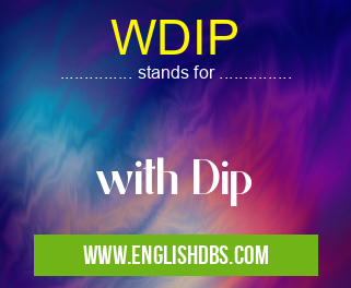 WDIP means with Dip WDIP