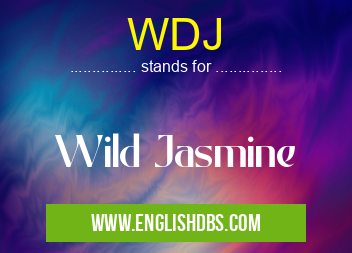 WDJ means Wild Jasmine WDJ