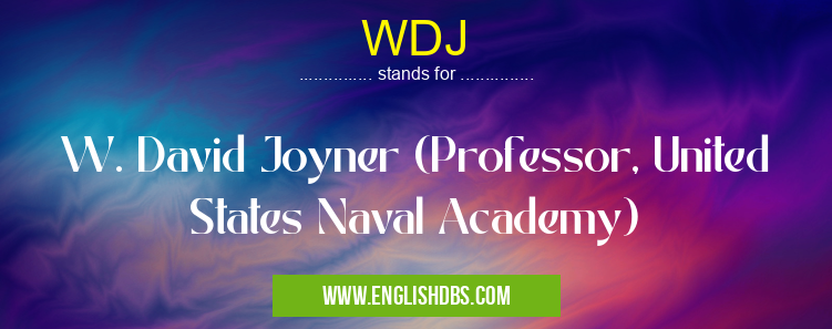 WDJ means W. David Joyner (Professor, United States Naval Academy) WDJ
