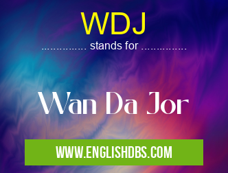 WDJ means Wan Da Jor WDJ