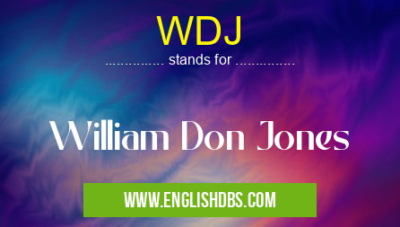 WDJ means William Don Jones WDJ