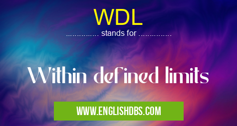WDL means Within defined limits WDL