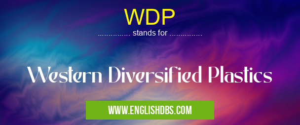 WDP means Western Diversified Plastics WDP