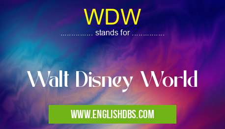 WDW means Walt Disney World WDW