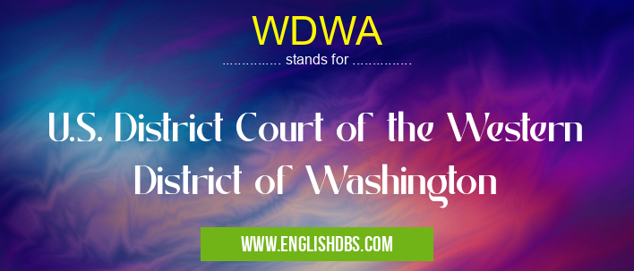 WDWA means U.S. District Court of the Western District of Washington WDWA