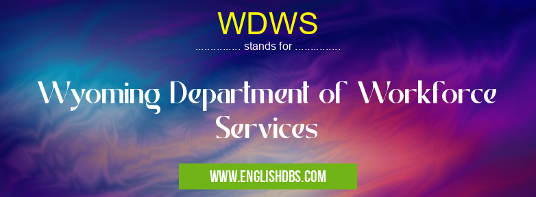 WDWS means Wyoming Department of Workforce Services WDWS