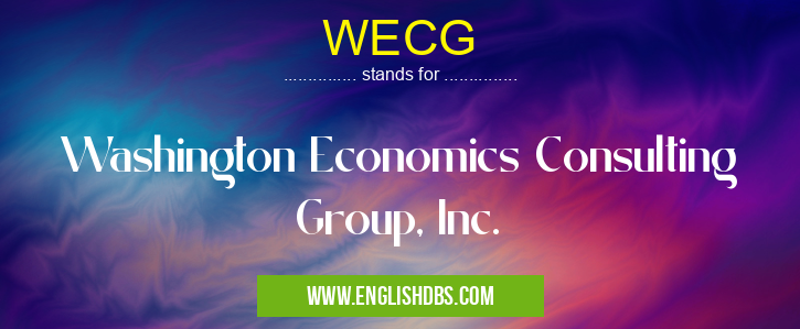 WECG means Washington Economics Consulting Group, Inc. WECG