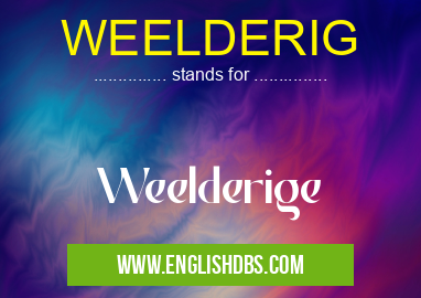 WEELDERIG means Weelderige WEELDERIG