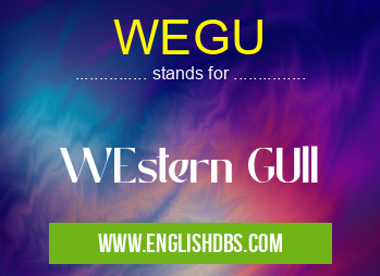 WEGU means WEstern GUll WEGU