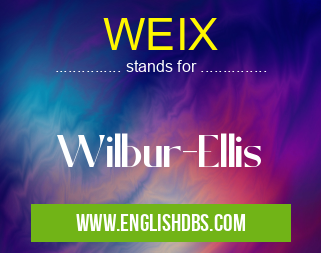 WEIX means Wilbur-Ellis WEIX