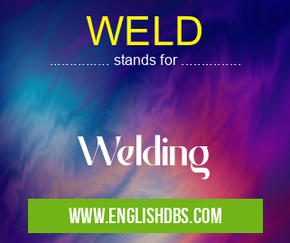 WELD means Welding WELD