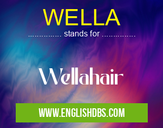 WELLA means Wellahair WELLA