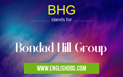 BHG means Bondad Hill Group BHG