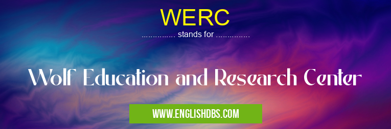WERC means Wolf Education and Research Center WERC
