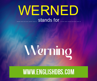 WERNED means Werning WERNED
