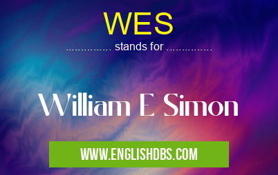 WES means William E Simon WES