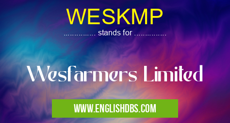 WESKMP means Wesfarmers Limited WESKMP
