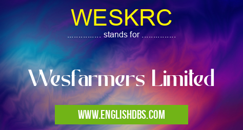WESKRC means Wesfarmers Limited WESKRC