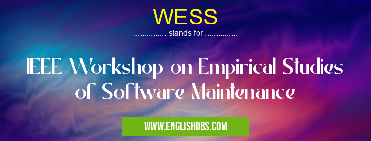WESS means IEEE Workshop on Empirical Studies of Software Maintenance WESS