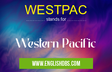 WESTPAC means Western Pacific WESTPAC